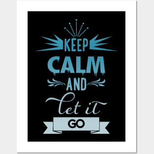 Keep calm and let it go t-shirt Posters and Art